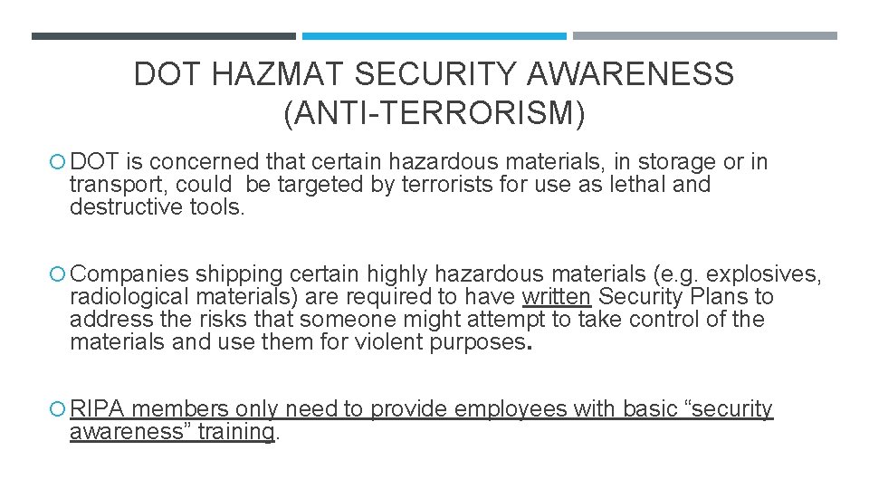 DOT HAZMAT SECURITY AWARENESS (ANTI-TERRORISM) DOT is concerned that certain hazardous materials, in storage