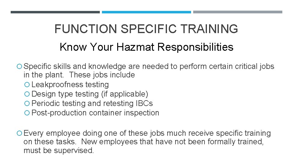 FUNCTION SPECIFIC TRAINING Know Your Hazmat Responsibilities Specific skills and knowledge are needed to