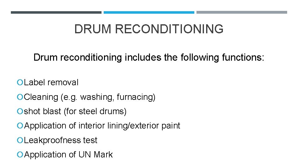 DRUM RECONDITIONING Drum reconditioning includes the following functions: Label removal Cleaning (e. g. washing,