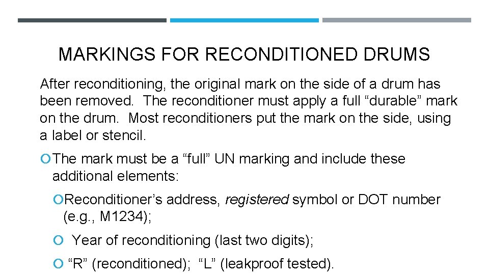 MARKINGS FOR RECONDITIONED DRUMS After reconditioning, the original mark on the side of a