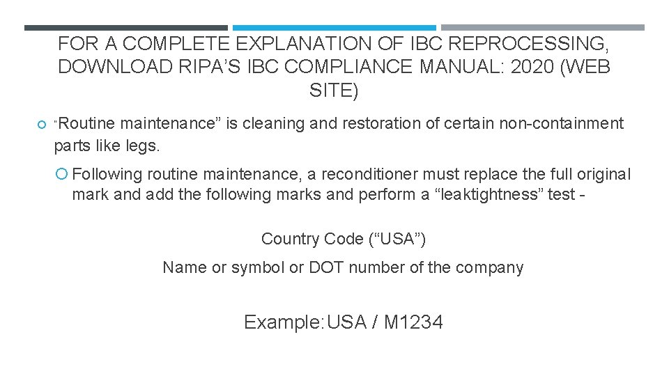 FOR A COMPLETE EXPLANATION OF IBC REPROCESSING, DOWNLOAD RIPA’S IBC COMPLIANCE MANUAL: 2020 (WEB