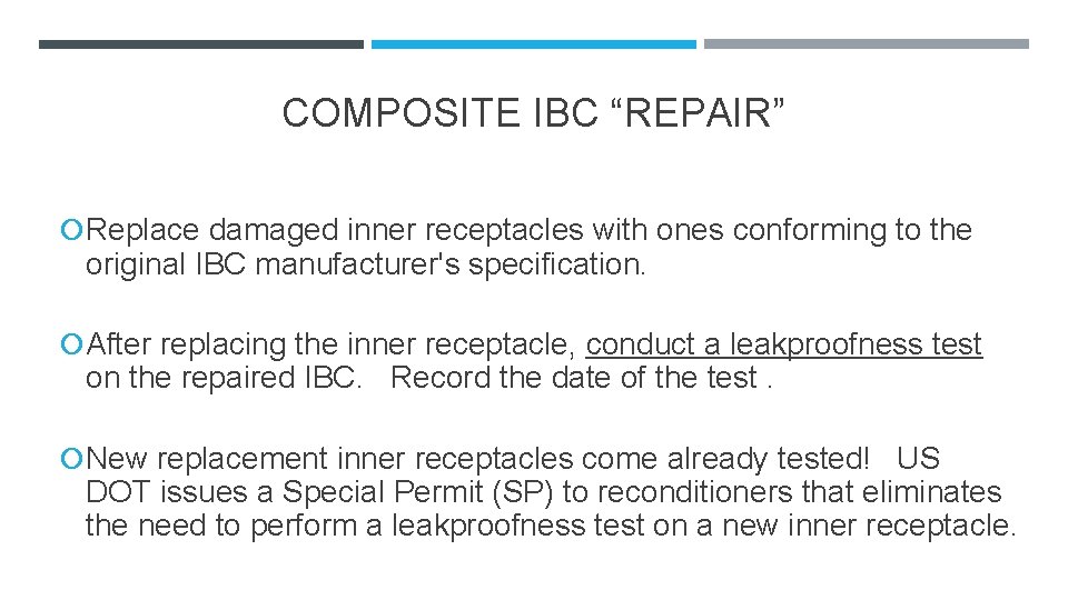 COMPOSITE IBC “REPAIR” Replace damaged inner receptacles with ones conforming to the original IBC