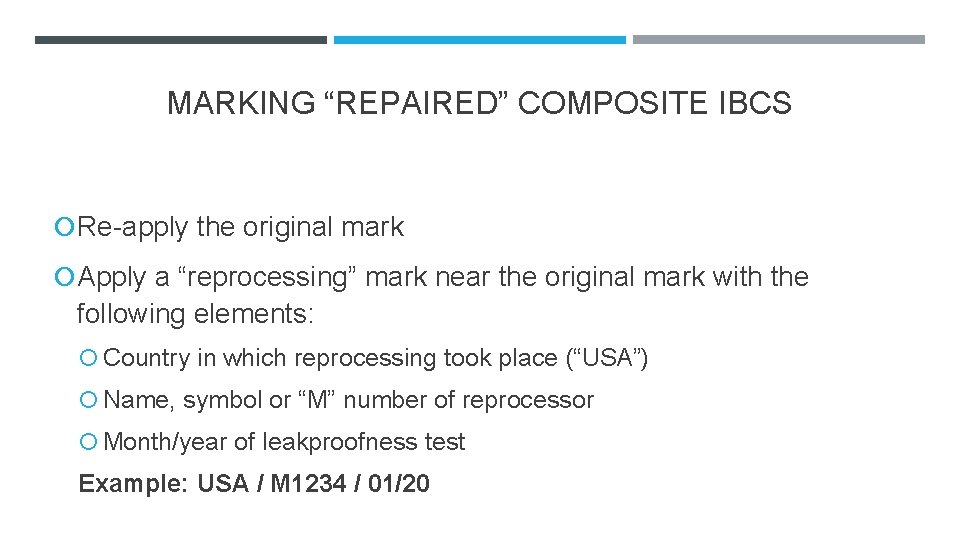 MARKING “REPAIRED” COMPOSITE IBCS Re-apply the original mark Apply a “reprocessing” mark near the