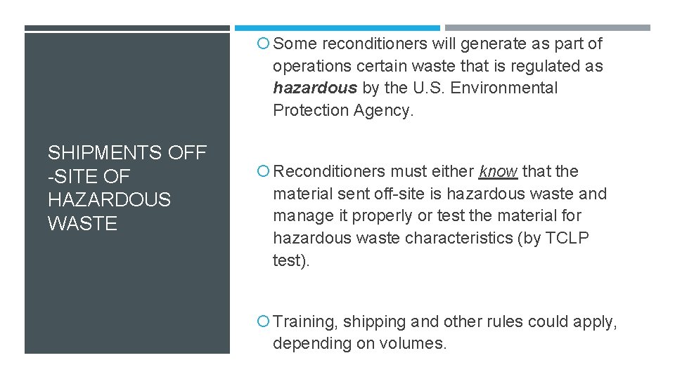  Some reconditioners will generate as part of operations certain waste that is regulated