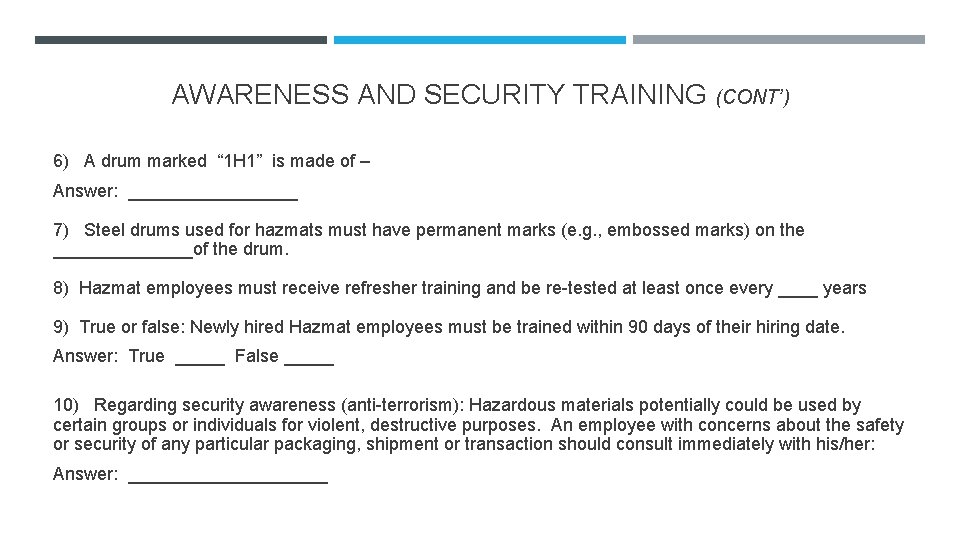 AWARENESS AND SECURITY TRAINING (CONT’) 6) A drum marked “ 1 H 1” is