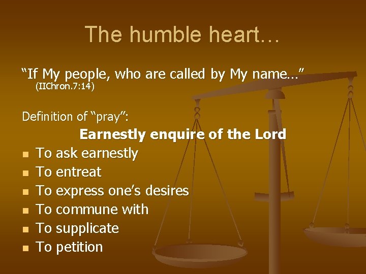 The humble heart… “If My people, who are called by My name…” (IIChron. 7: