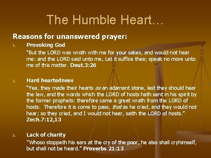 The Humble Heart… Reasons for unanswered prayer: 1. Provoking God “But the LORD was