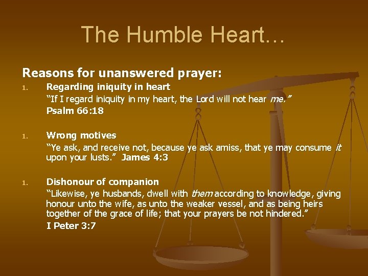 The Humble Heart… Reasons for unanswered prayer: 1. Regarding iniquity in heart “If I