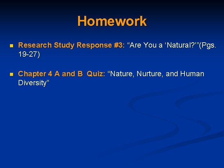 Homework n Research Study Response #3: “Are You a ‘Natural? ’”(Pgs. 19 -27) n