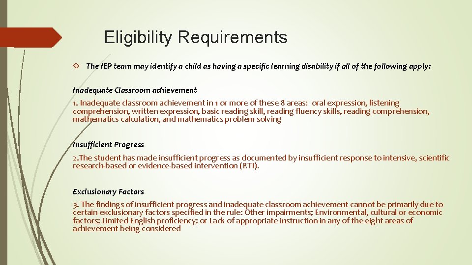 Eligibility Requirements The IEP team may identify a child as having a specific learning