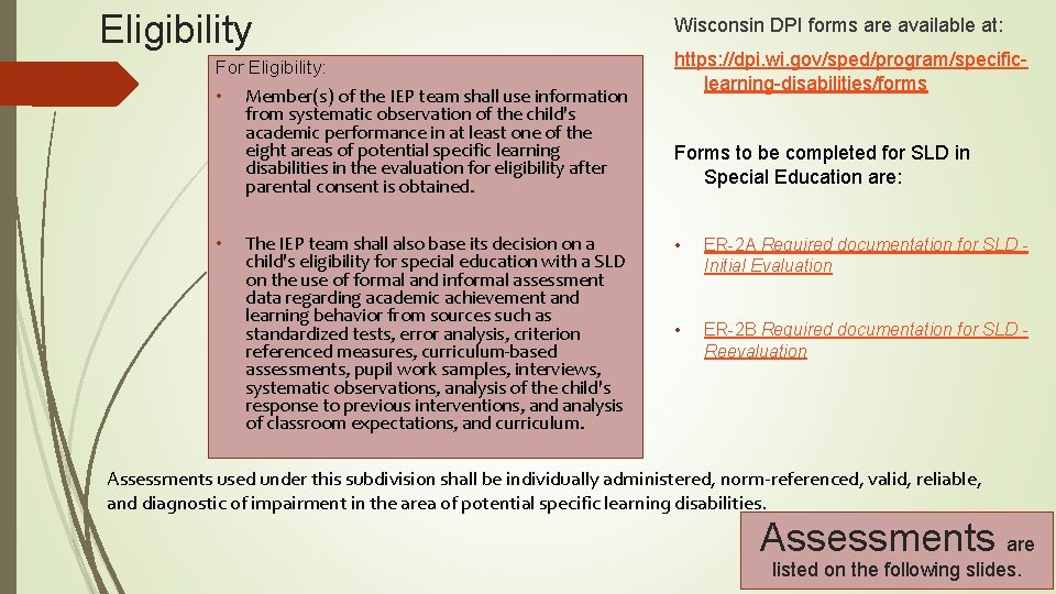 Eligibility For Eligibility: • • Member(s) of the IEP team shall use information from
