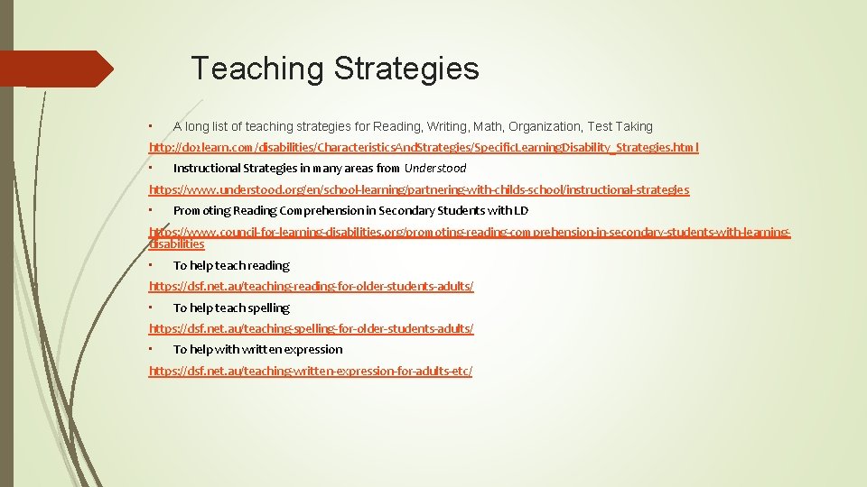 Teaching Strategies • A long list of teaching strategies for Reading, Writing, Math, Organization,