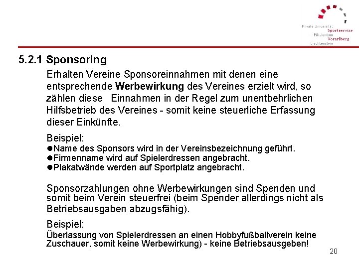 5. 2. 1 Sponsoring Erhalten Vereine Sponsoreinnahmen mit denen eine entsprechende Werbewirkung des Vereines