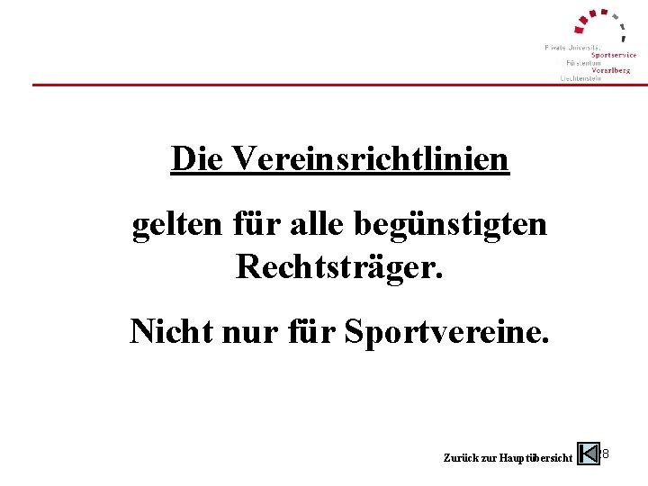 Die Vereinsrichtlinien gelten für alle begünstigten Rechtsträger. Nicht nur für Sportvereine. Zurück zur Hauptübersicht