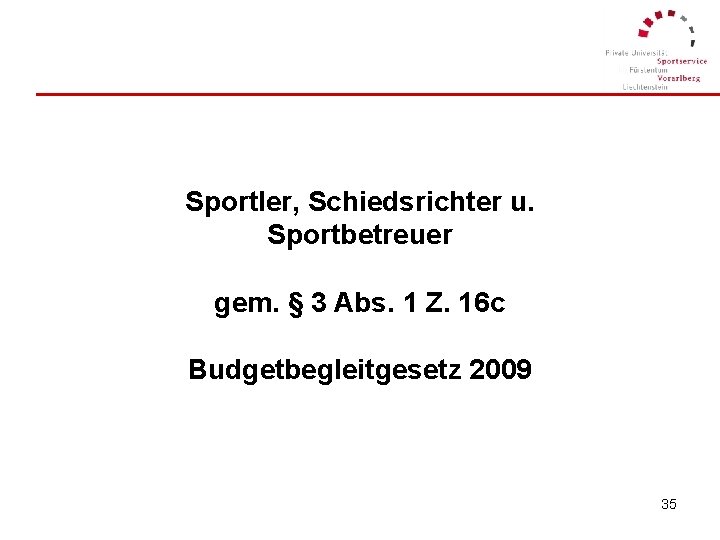 Sportler, Schiedsrichter u. Sportbetreuer gem. § 3 Abs. 1 Z. 16 c Budgetbegleitgesetz 2009