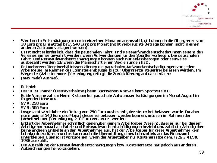  • • • Werden die Entschädigungen nur in einzelnen Monaten ausbezahlt, gilt dennoch