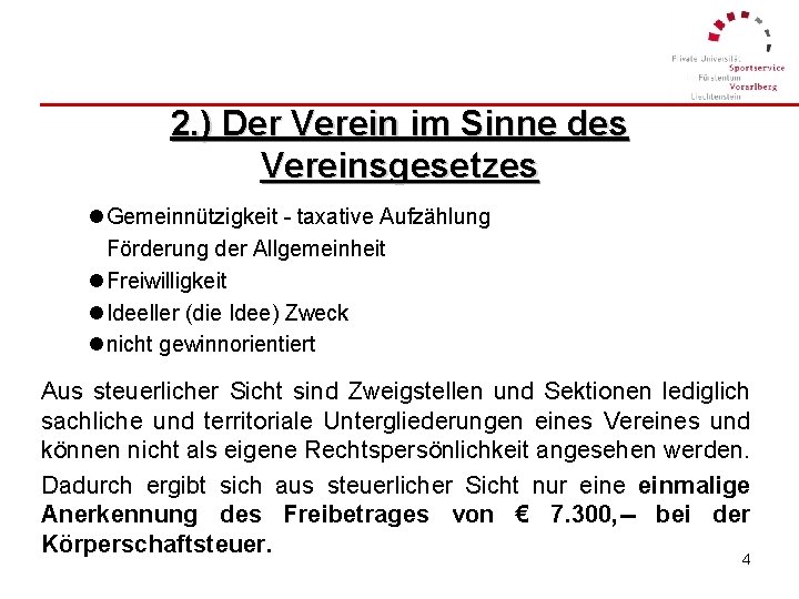 2. ) Der Verein im Sinne des Vereinsgesetzes l Gemeinnützigkeit - taxative Aufzählung Förderung