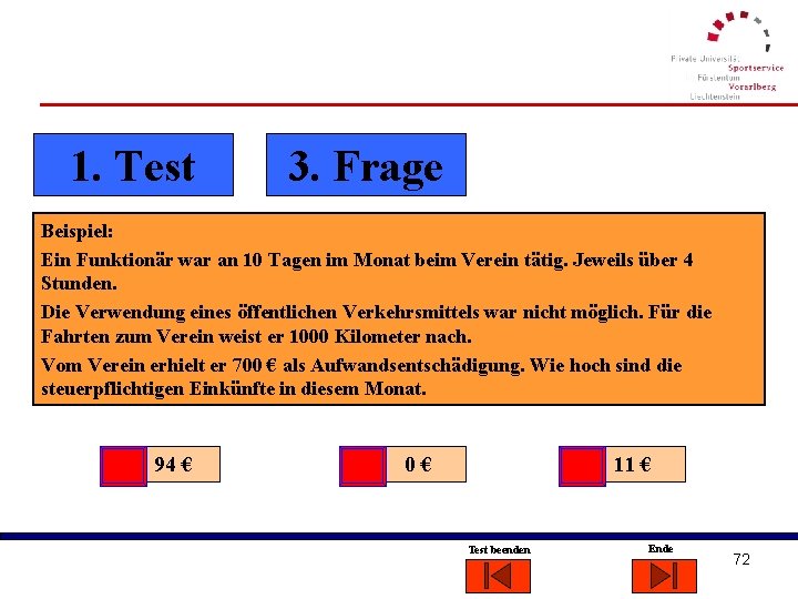 1. Test 3. Frage Beispiel: Ein Funktionär war an 10 Tagen im Monat beim