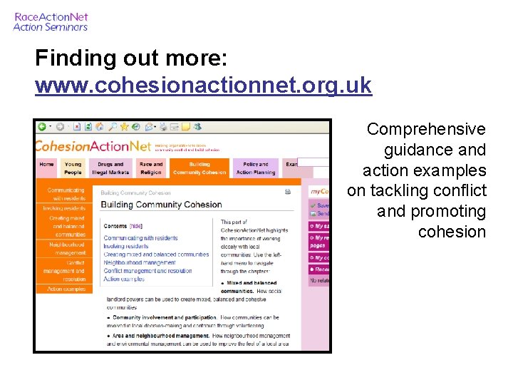 Finding out more: www. cohesionactionnet. org. uk Comprehensive guidance and action examples on tackling