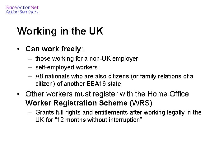 Working in the UK • Can work freely: – those working for a non-UK