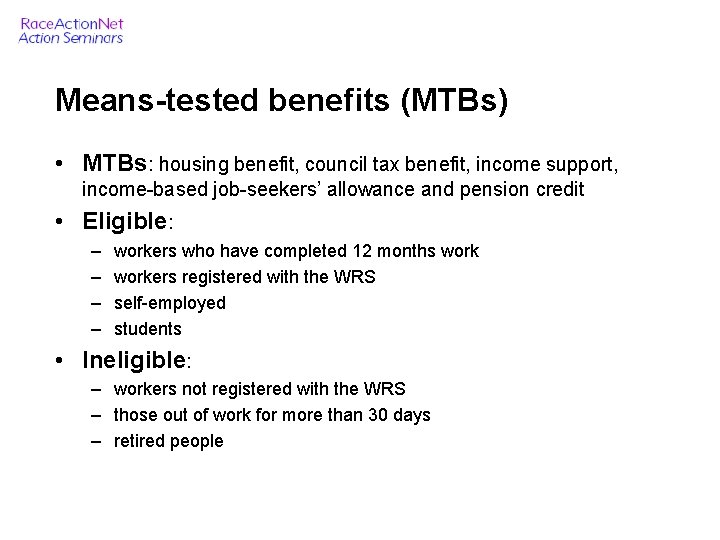 Means-tested benefits (MTBs) • MTBs: housing benefit, council tax benefit, income support, income-based job-seekers’