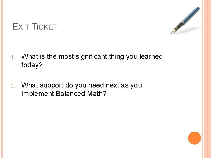 EXIT TICKET 1. What is the most significant thing you learned today? 2. What