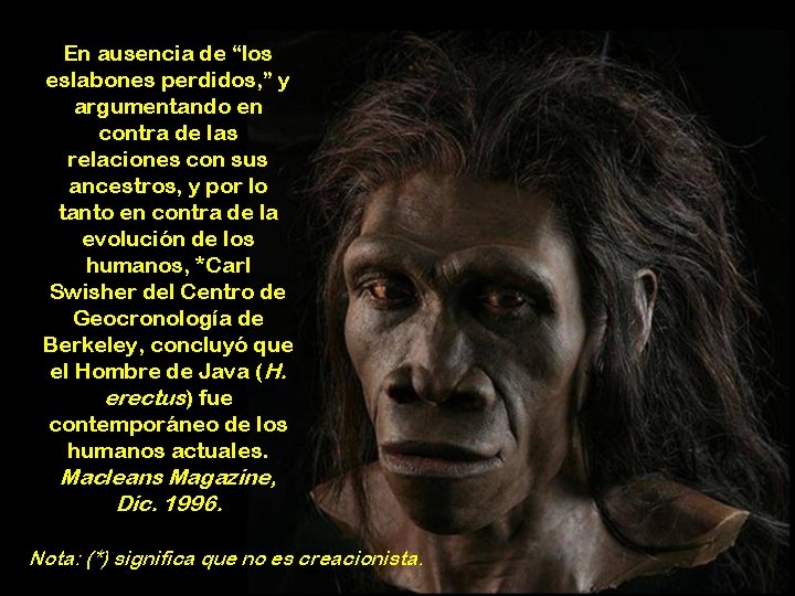 En ausencia de “los eslabones perdidos, ” y argumentando en contra de las relaciones