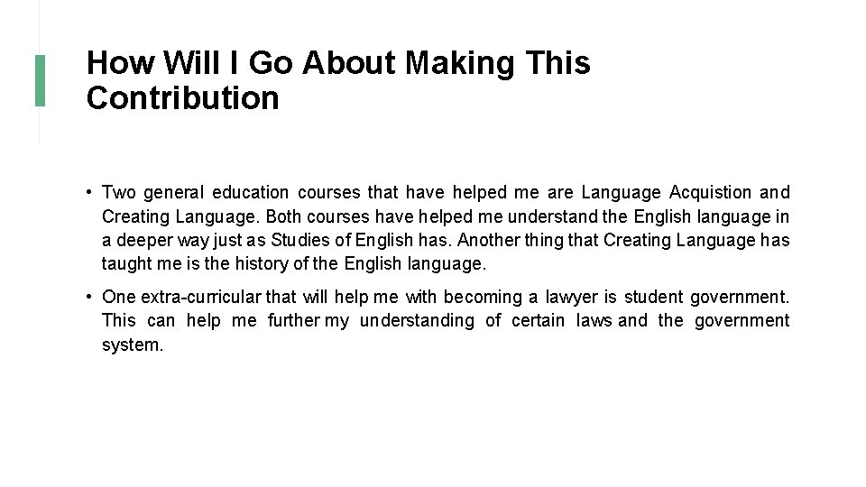 How Will I Go About Making This Contribution • Two general education courses that