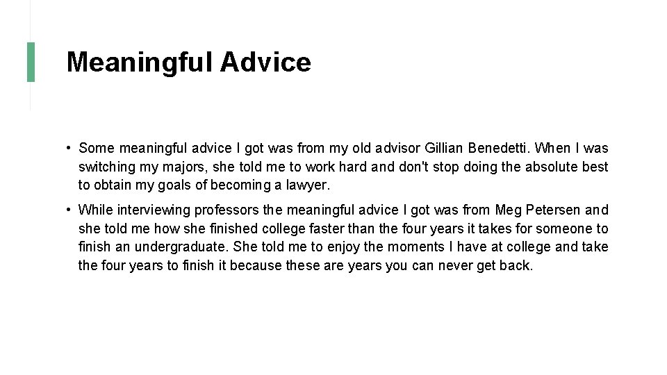 Meaningful Advice • Some meaningful advice I got was from my old advisor Gillian