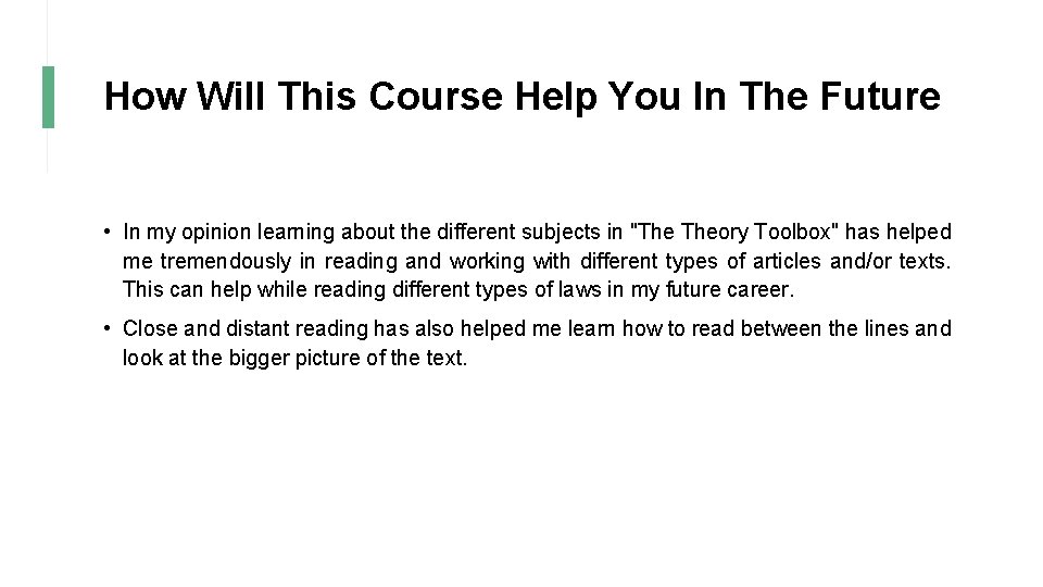 How Will This Course Help You In The Future • In my opinion learning