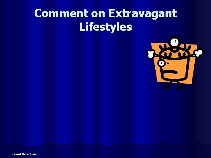 Comment on Extravagant Lifestyles Fraud Detection 