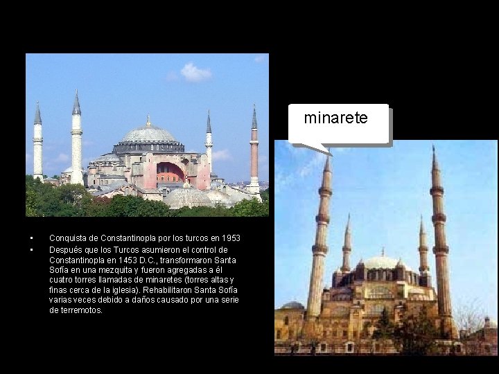 mezquita minarete • • Conquista de Constantinopla por los turcos en 1953 Después que