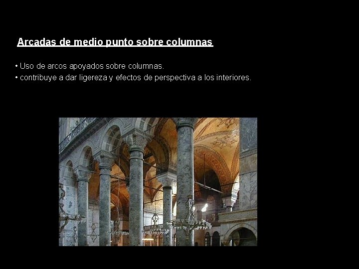 Arcadas de medio punto sobre columnas • Uso de arcos apoyados sobre columnas. •