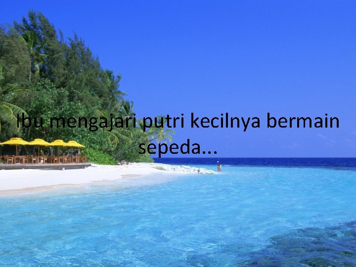 Ibu mengajari putri kecilnya bermain sepeda. . . 