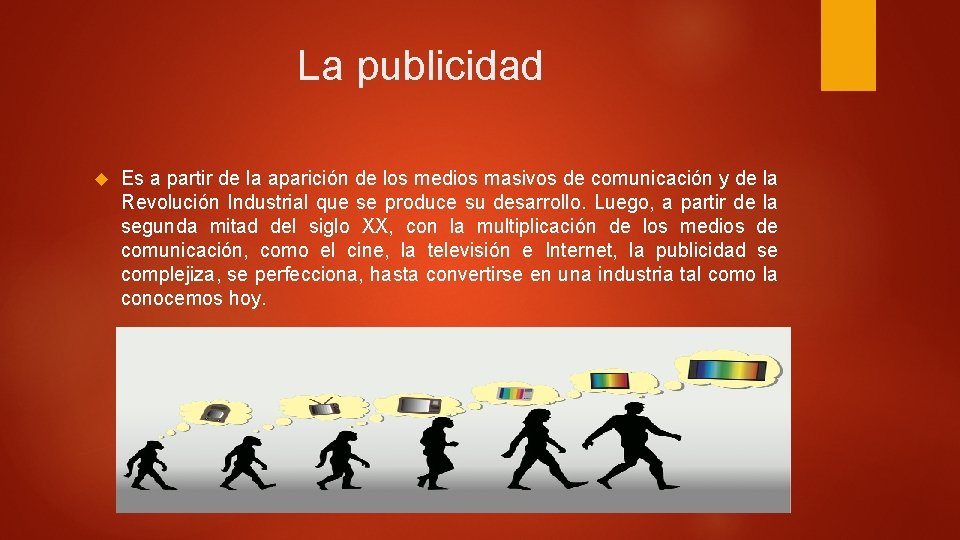 La publicidad Es a partir de la aparición de los medios masivos de comunicación
