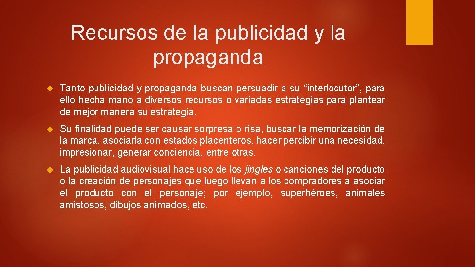 Recursos de la publicidad y la propaganda Tanto publicidad y propaganda buscan persuadir a