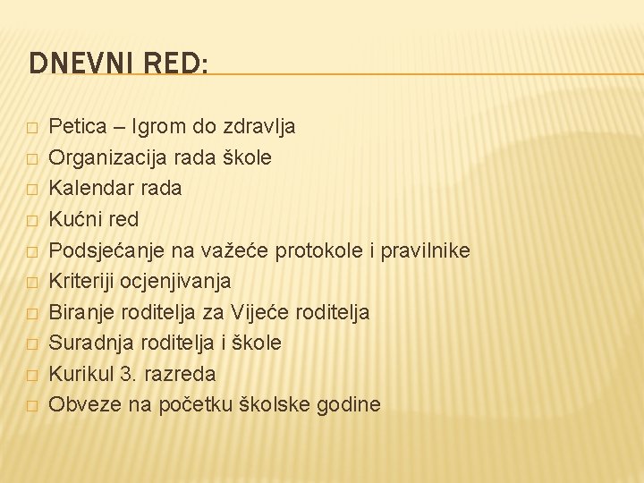 DNEVNI RED: � � � � � Petica – Igrom do zdravlja Organizacija rada