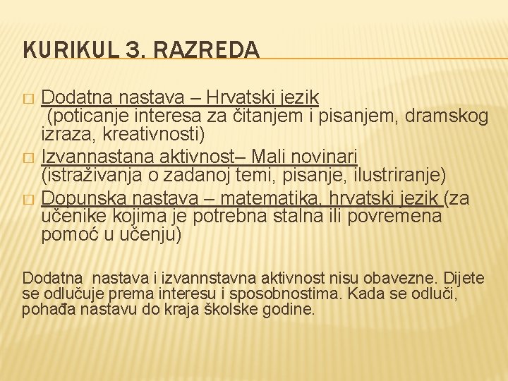 KURIKUL 3. RAZREDA Dodatna nastava – Hrvatski jezik (poticanje interesa za čitanjem i pisanjem,