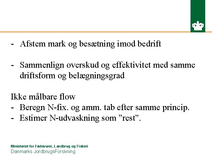 - Afstem mark og besætning imod bedrift - Sammenlign overskud og effektivitet med samme