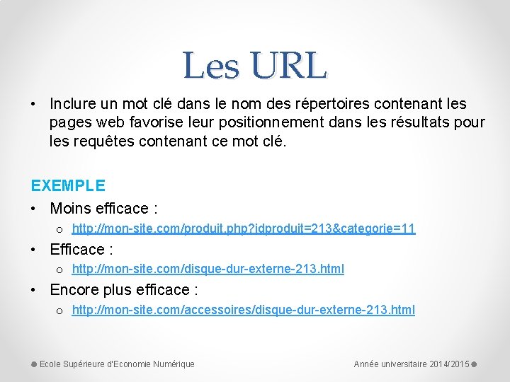 Les URL • Inclure un mot clé dans le nom des répertoires contenant les