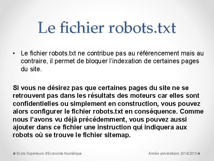 Le fichier robots. txt • Le fichier robots. txt ne contribue pas au référencement