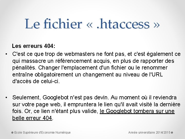 Le fichier «. htaccess » Les erreurs 404: • C'est ce que trop de