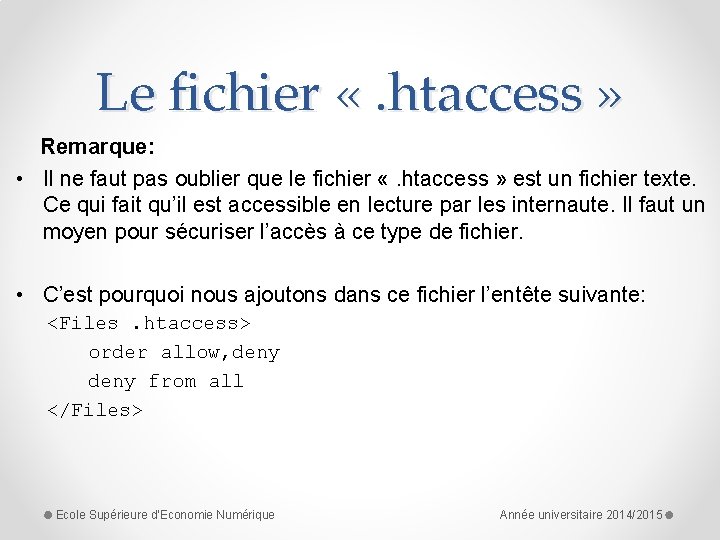 Le fichier «. htaccess » Remarque: • Il ne faut pas oublier que le