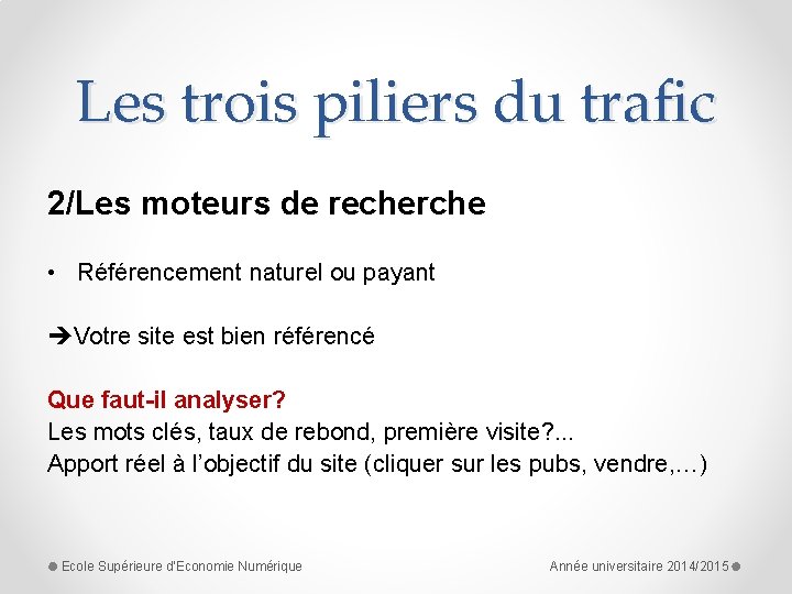 Les trois piliers du trafic 2/Les moteurs de recherche • Référencement naturel ou payant