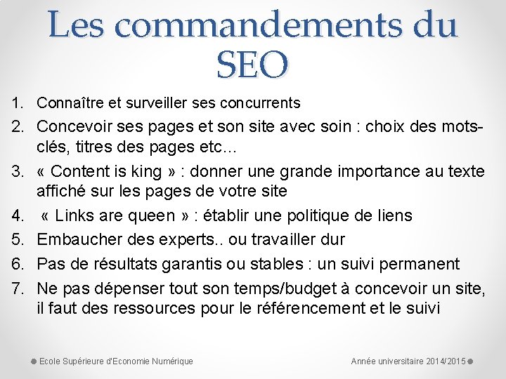 Les commandements du SEO 1. Connaître et surveiller ses concurrents 2. Concevoir ses pages