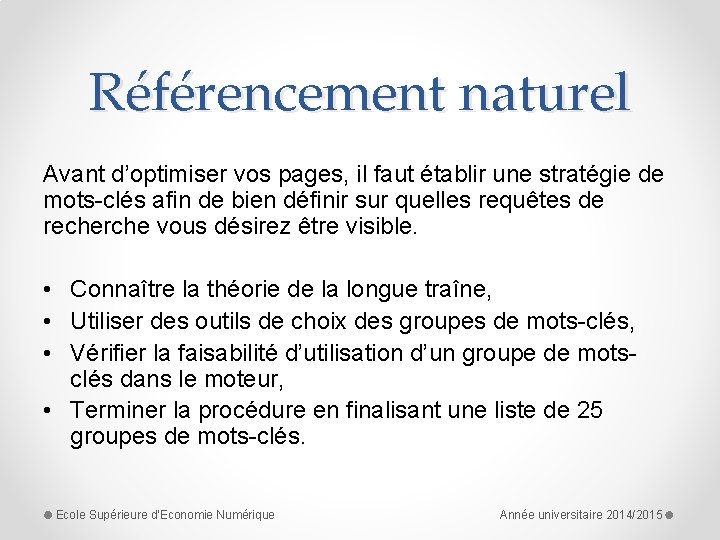 Référencement naturel Avant d’optimiser vos pages, il faut établir une stratégie de mots-clés afin