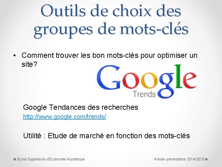 Outils de choix des groupes de mots-clés • Comment trouver les bon mots-clés pour