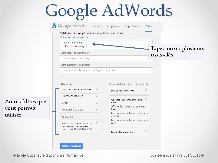 Google Ad. Words Tapez un ou plusieurs mots-clés Autres filtres que vous pouvez utiliser