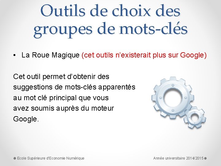 Outils de choix des groupes de mots-clés • La Roue Magique (cet outils n’existerait