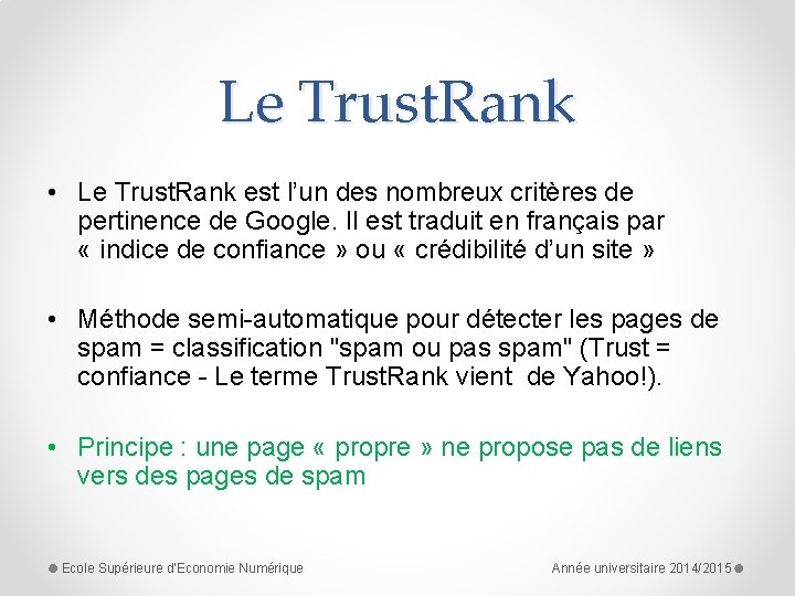 Le Trust. Rank • Le Trust. Rank est l’un des nombreux critères de pertinence